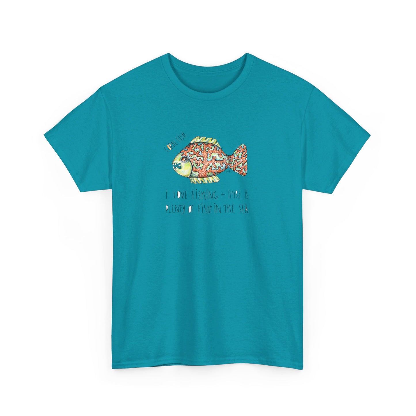 Fishing "I love Fishing + there is plenty of fish in the sea" Coral Fish - Unisex Heavy Cotton Tee by artist Marie Frederique