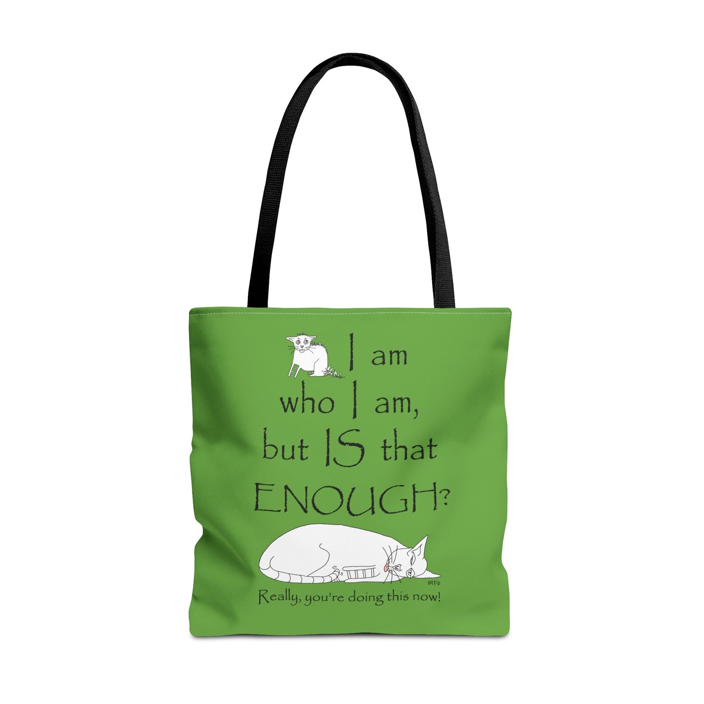 I am who I am, but IS that ENOUGH? Tote Bag by artist Marie Fredrique