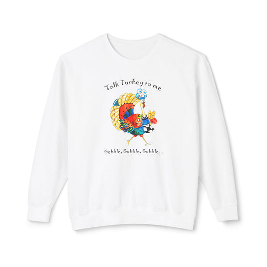 Funny Thanksgiving Crewneck Sweatshirt - Talk Turkey to me, Gobble, Gobble, Gobble Gift by artist Marie Frederique