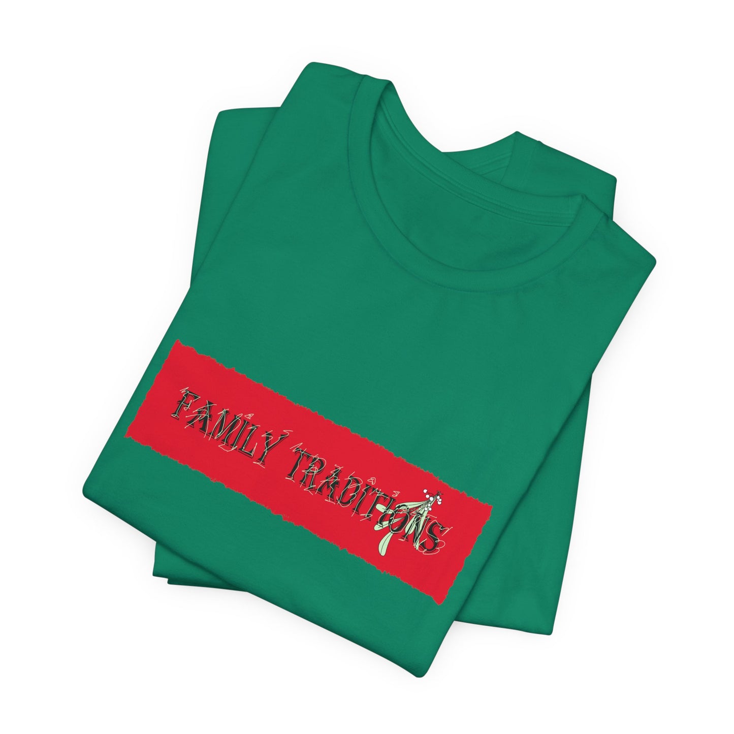 Family Traditions Mistletoe T‑Shirt — Christmas Red Banner Graphic Tee by artist Marie Frederique