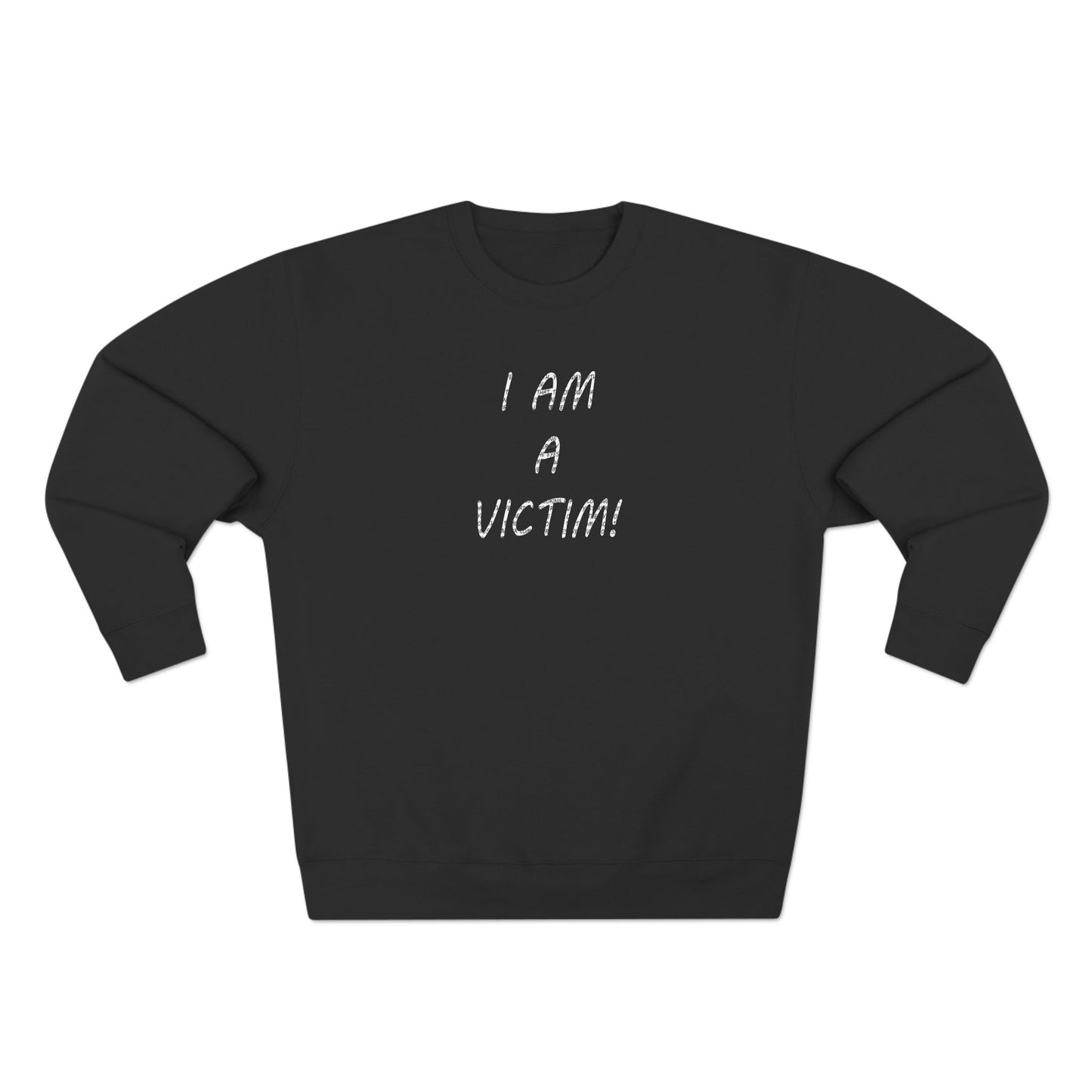 I AM a Victim - Eyes of yesterday! Unisex Crewneck Sweatshirt in black By Artist Marie Frederique with quote on the back