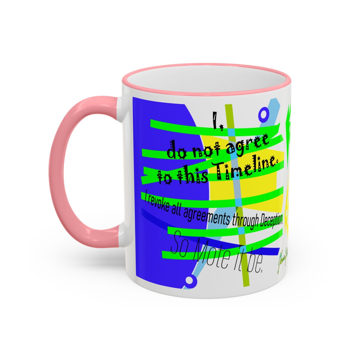 Timeline Agreement - Bright Abstract Motivational Design (11oz & 15oz) by artist Marie Frederique