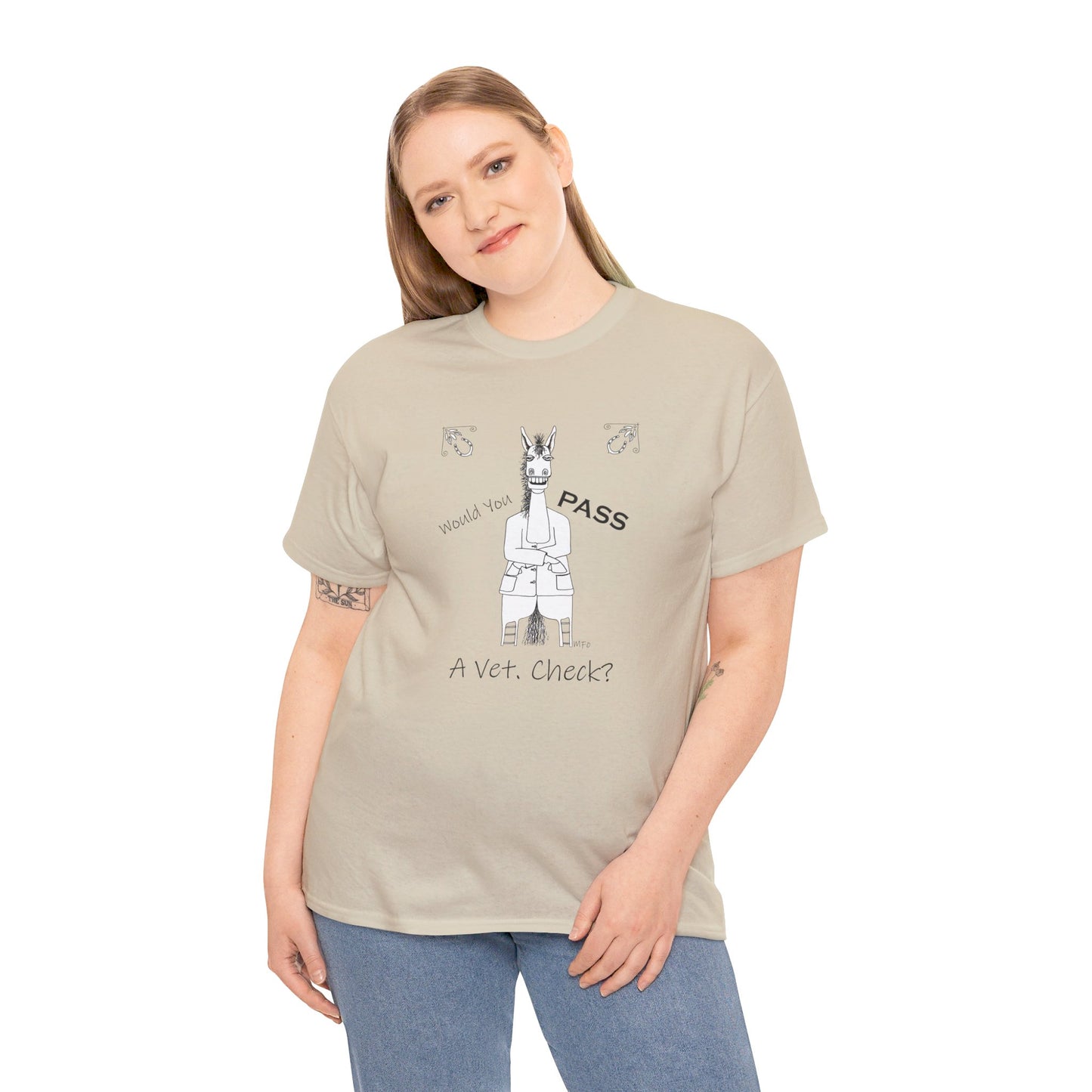 Vet Check - Whimsical drawing of a horse asking the question "Would you PASS a Vet. Check?" Unisex Heavy Cotton Tee by artist Marie Frederique