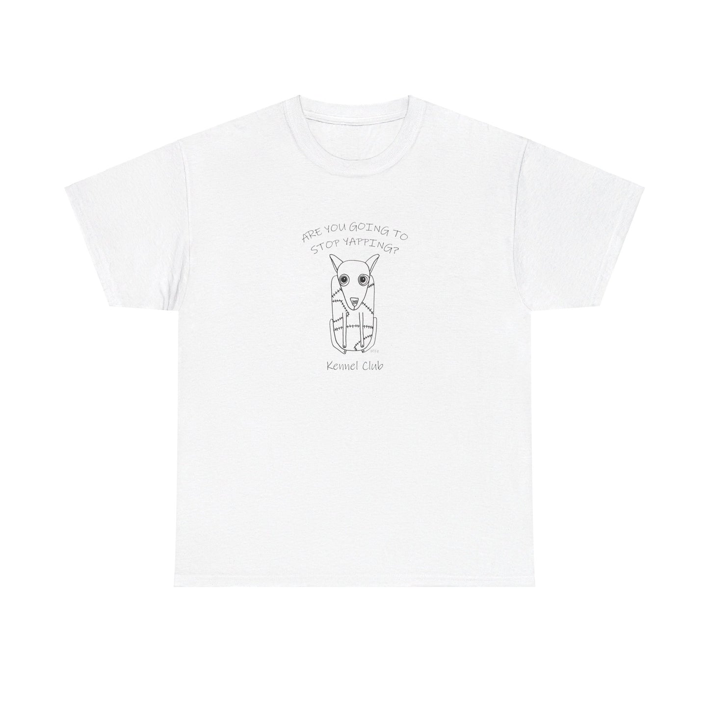 Kennel Club, "Are you going to stop Yapping?" - Unisex Heavy Cotton Tee by artist Marie Frederique