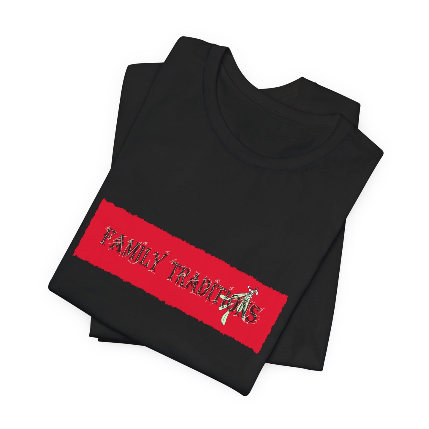 Family Traditions Mistletoe T‑Shirt — Christmas Red Banner Graphic Tee by artist Marie Frederique