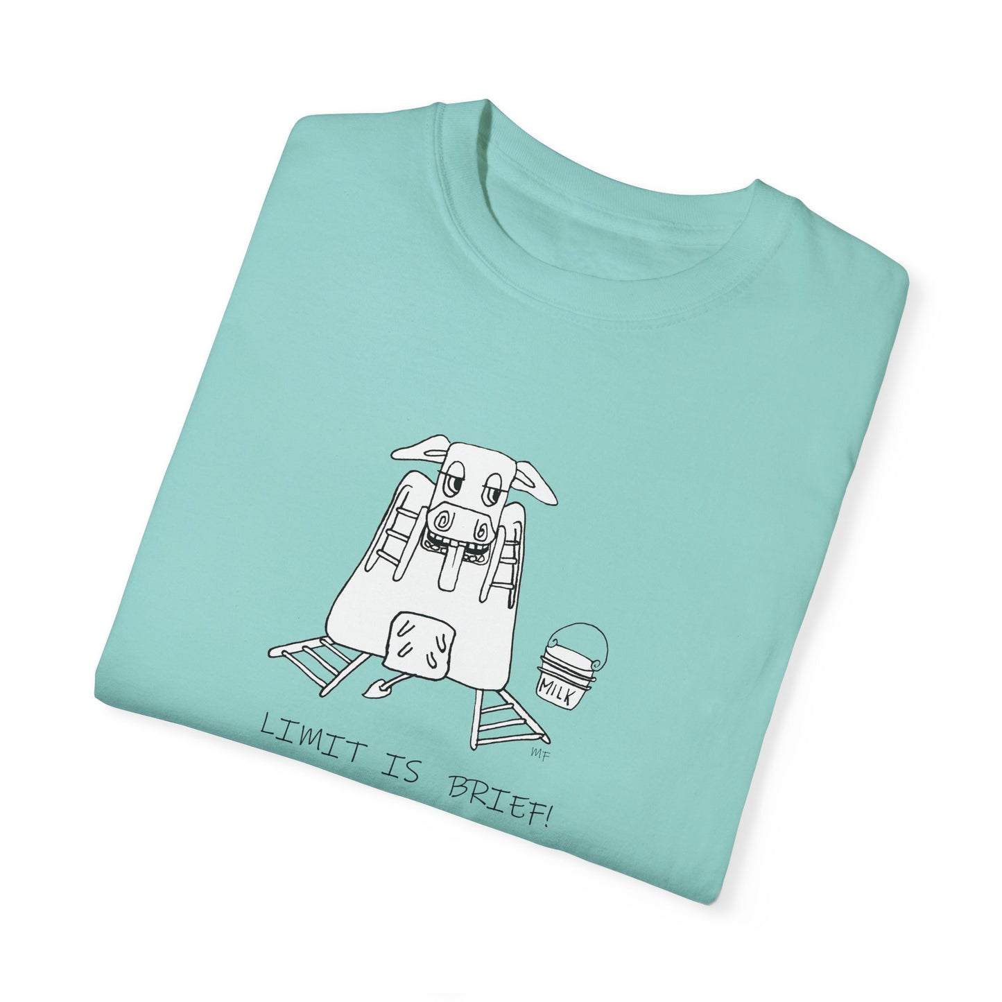 LIMIT IS BRIEF! Tell that to my udders... Stepladder Ranch Cow Collection - Unisex Garment-Dyed T-shirt by artist Marie Frederique