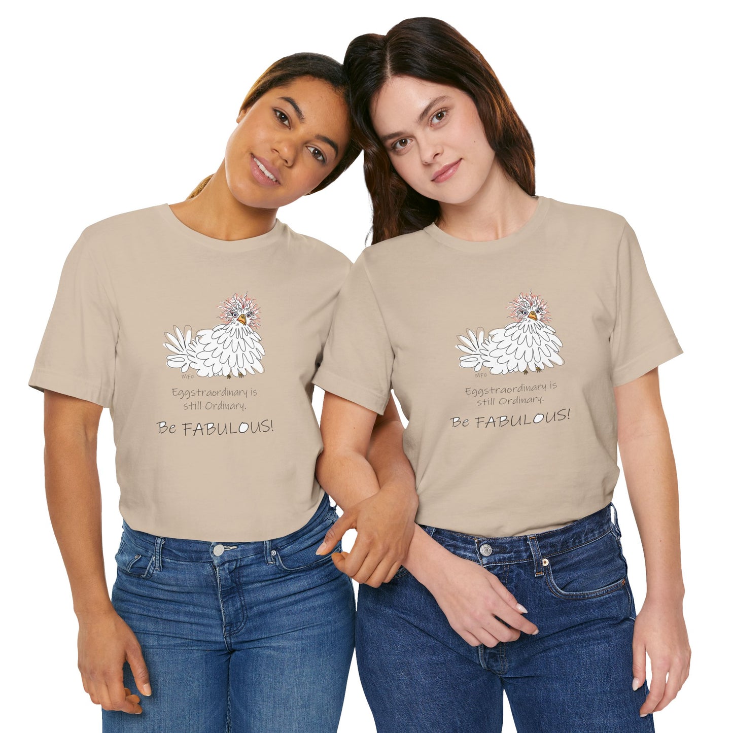 Be Fabulous! Chicken lovers Tee - Inspirational Quote Tee for Everyday Wear by artist Marie Frederique