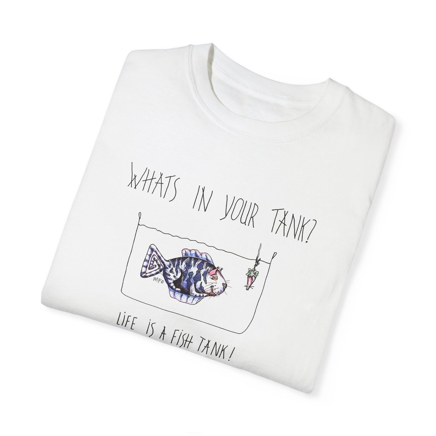 Life is a Fish Tank Collection, "What's in your tank?  Cat Fish with a dangling mouse on a hook. Unisex Garment-Dyed T-shirt by artist Marie Frederique