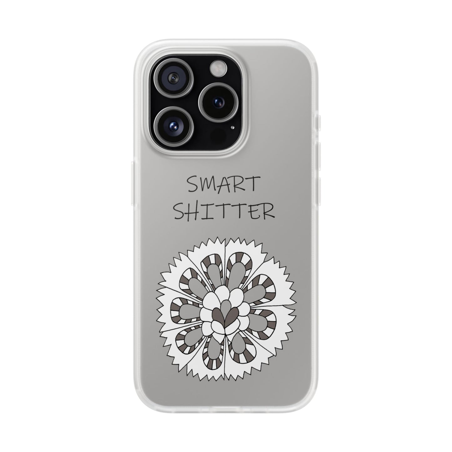 SMART SHITTER, with a Mandala Flower in black and white, Adult Humor phone case - Flexi Cases by artist Marie Frederique