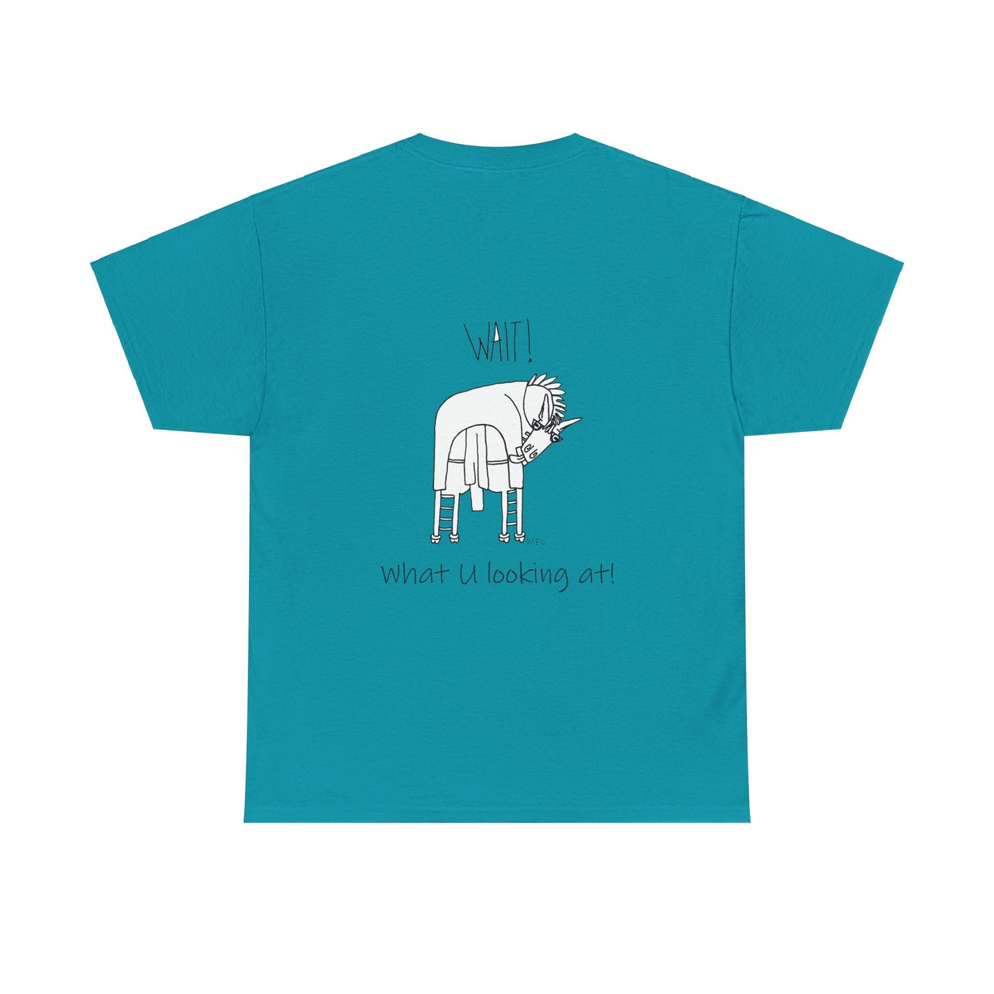 Horse lovers - Blank front Tee. Printing on the back only "Wait! What U looking at!" Unisex Heavy Cotton Tee by artist Marie Frederique