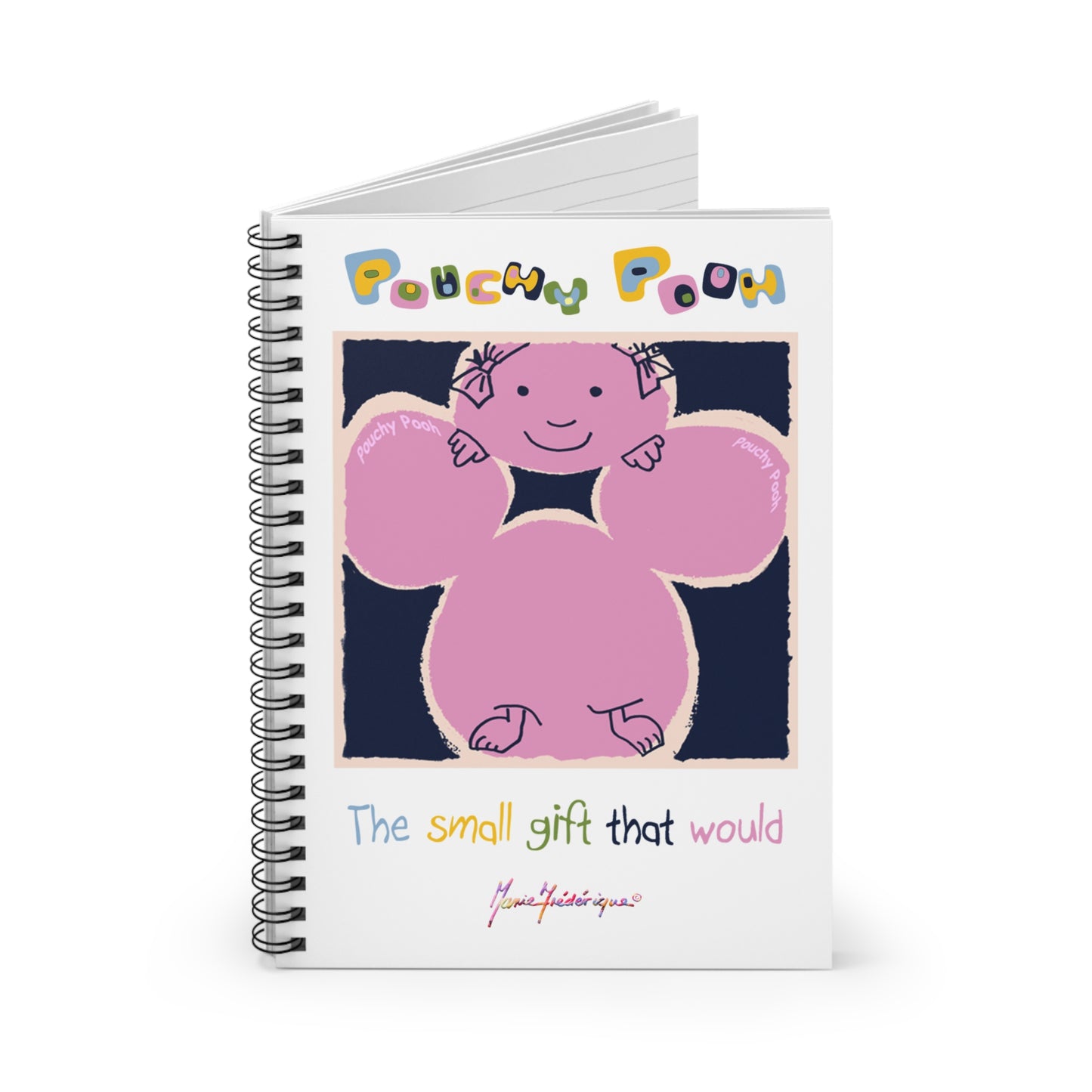 Pouchy Pooh (Pronounced Puchi Poo) - Spiral Notebook - Ruled Line by Artist Marie Frederique