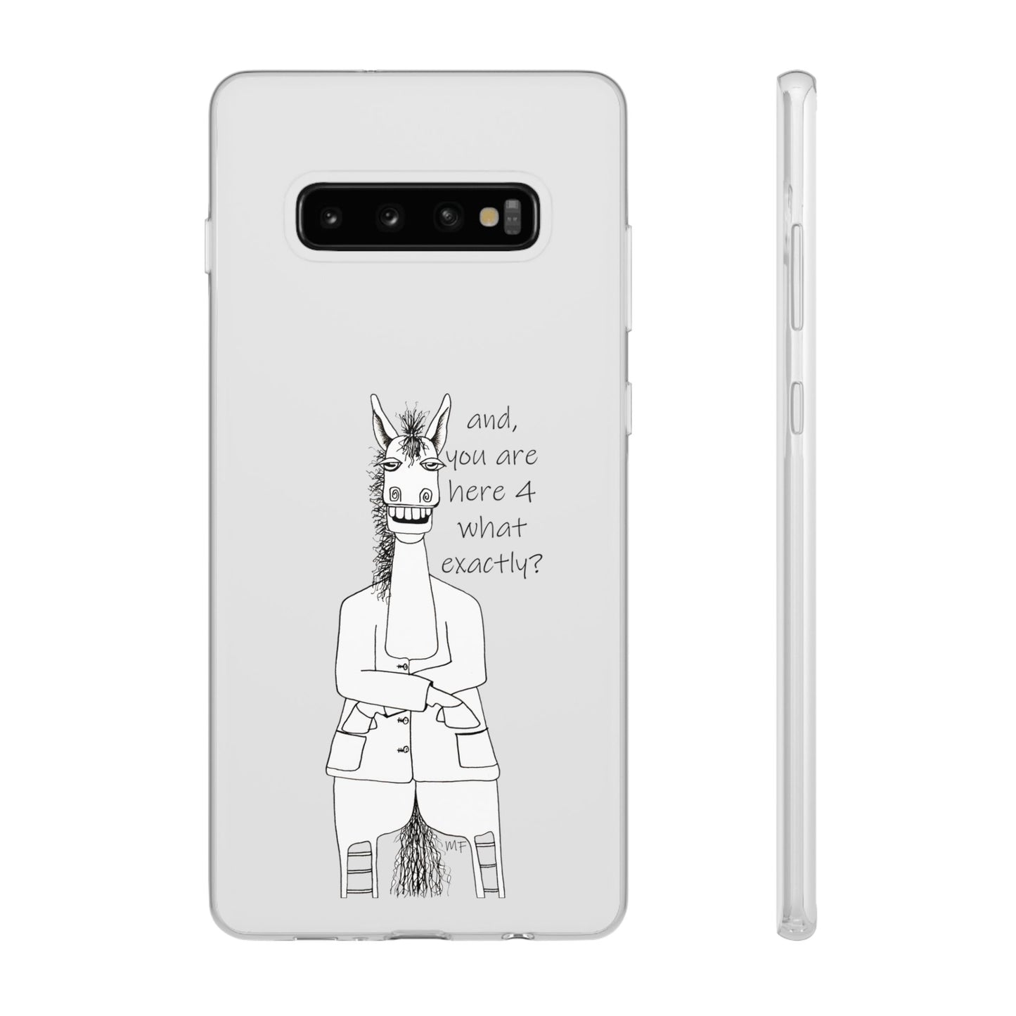 An Equestrian Humor phone case - "and, you are here 4 what exactly?  Flexi Cases by artist Marie Frederique