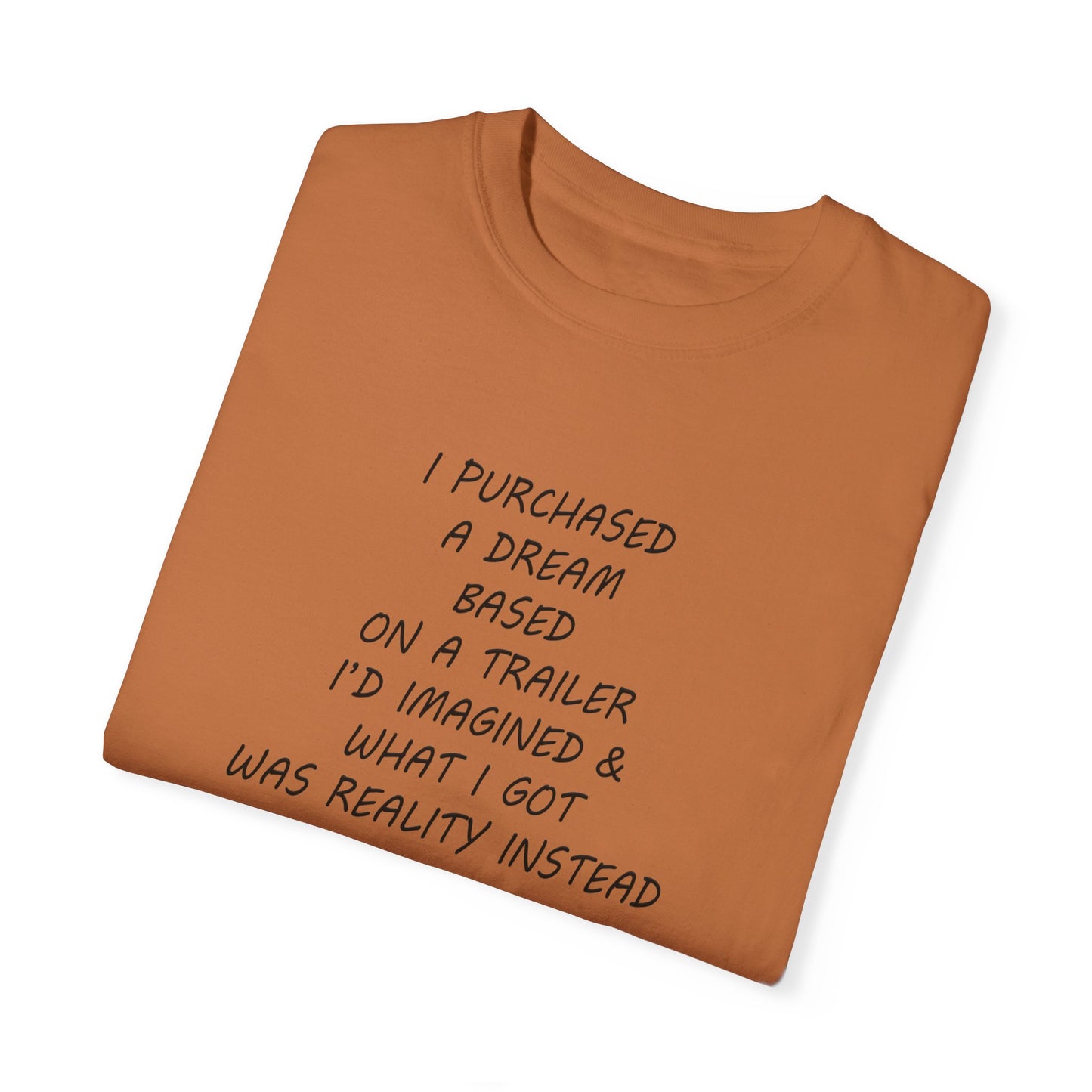 I purchased a dream - Unisex Garment-Dyed T-shirt by Artist Marie Frederique