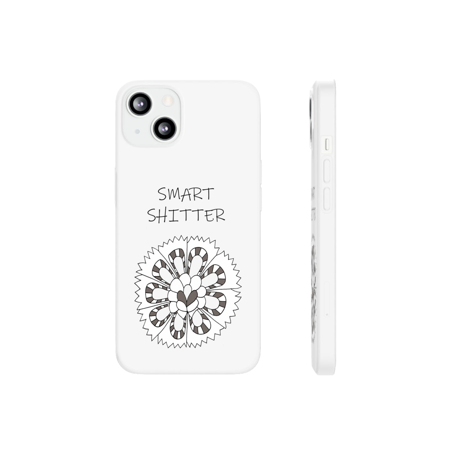 SMART SHITTER, with a Mandala Flower in black and white, Adult Humor phone case - Flexi Cases by artist Marie Frederique