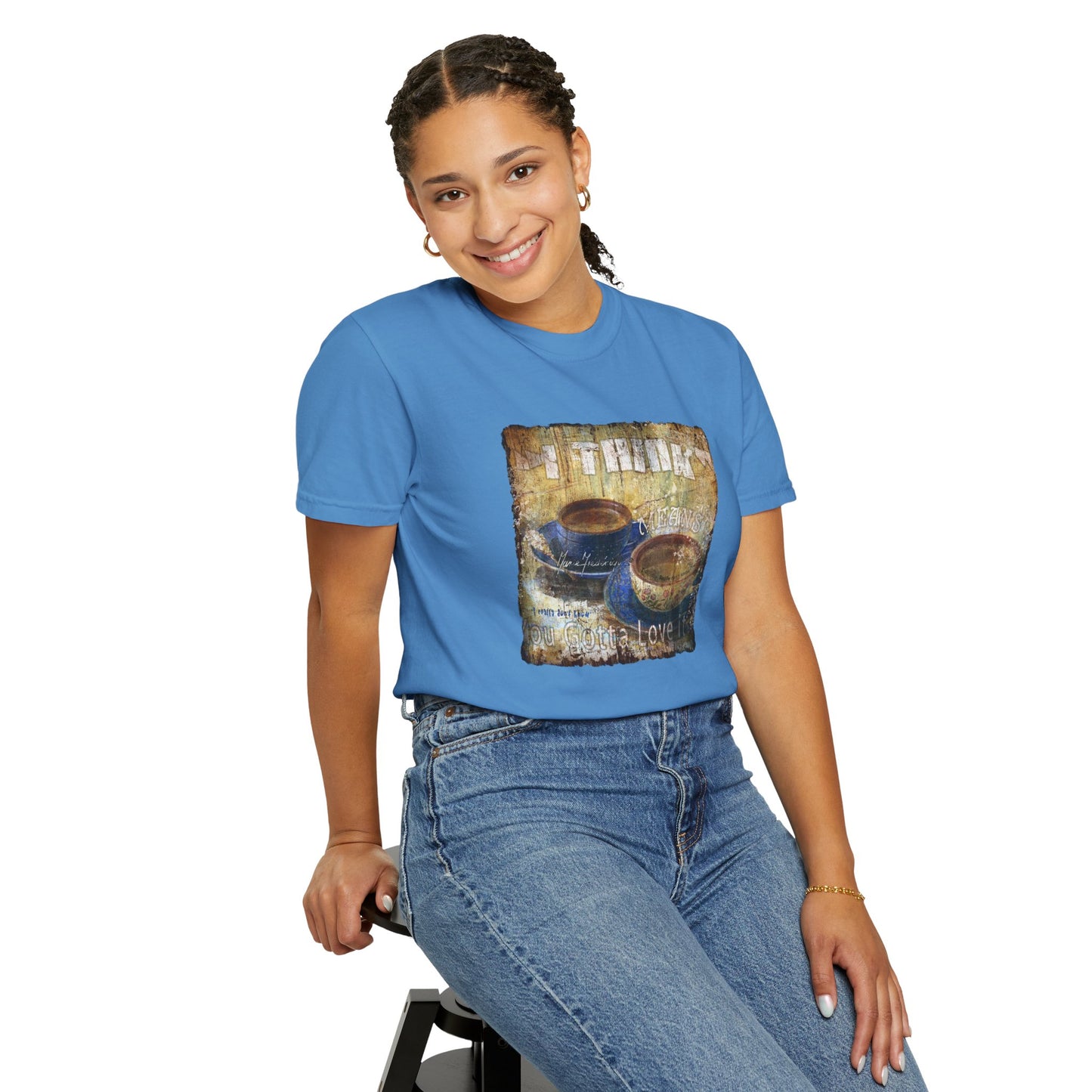 Coffee Lovers "I Think" Unisex Garment-Dyed T-Shirt - Perfect Gift for Coffee Enthusiasts by artist Marie Frederique