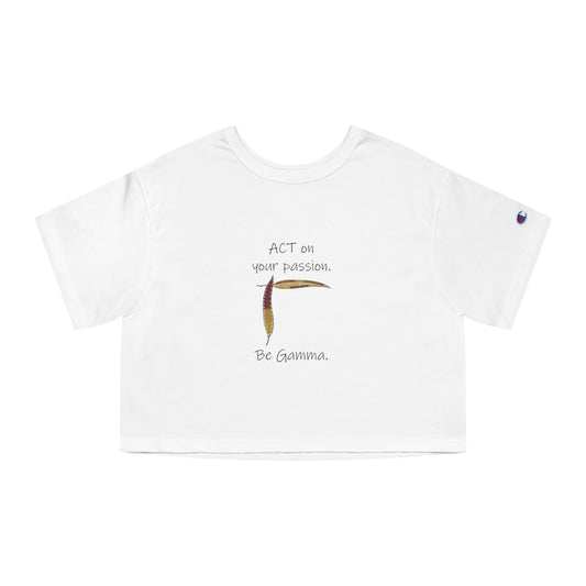 Gamma - "ACT on your passion. Be Gamma" - 100% Cotton Cropped T-Shirt by Artist Marie Frederique