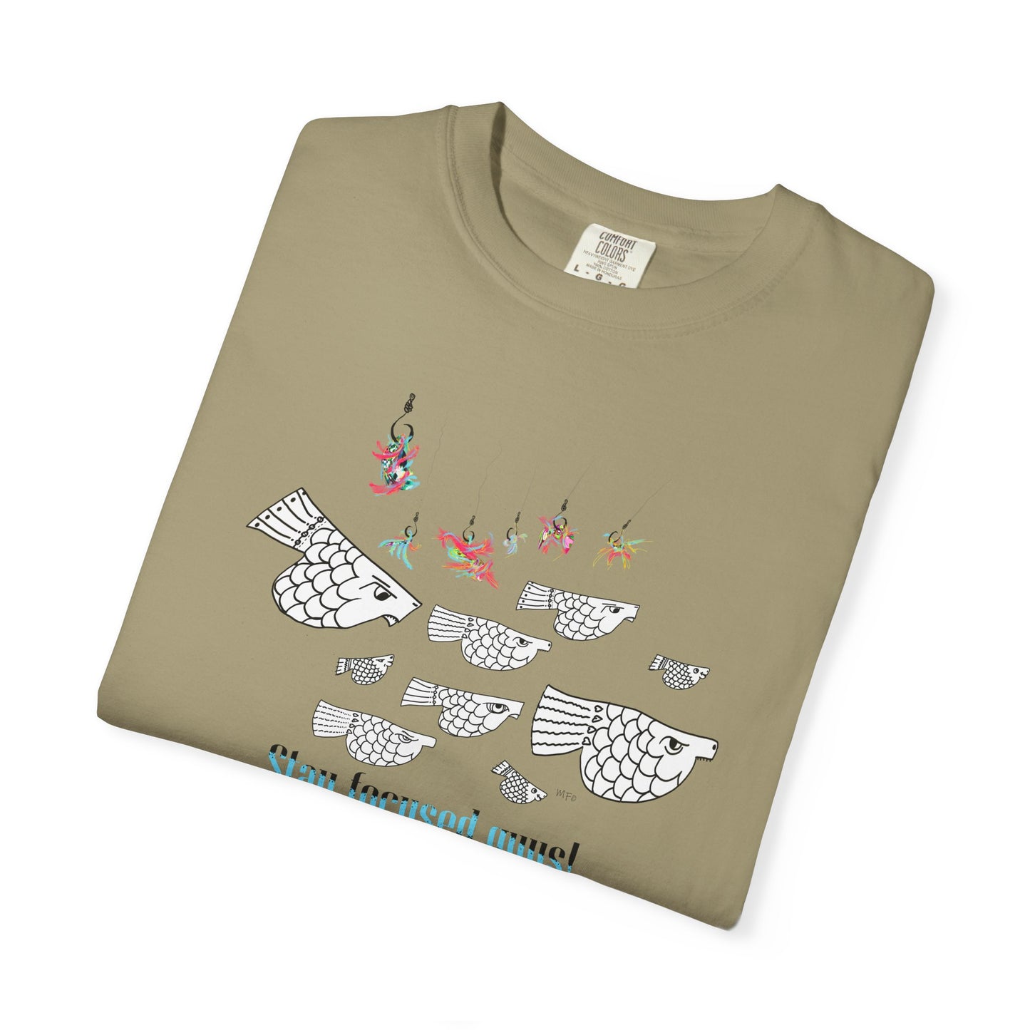Stay Focused, Fishing Inspirational Graphic Tee by artist Marie Frederique