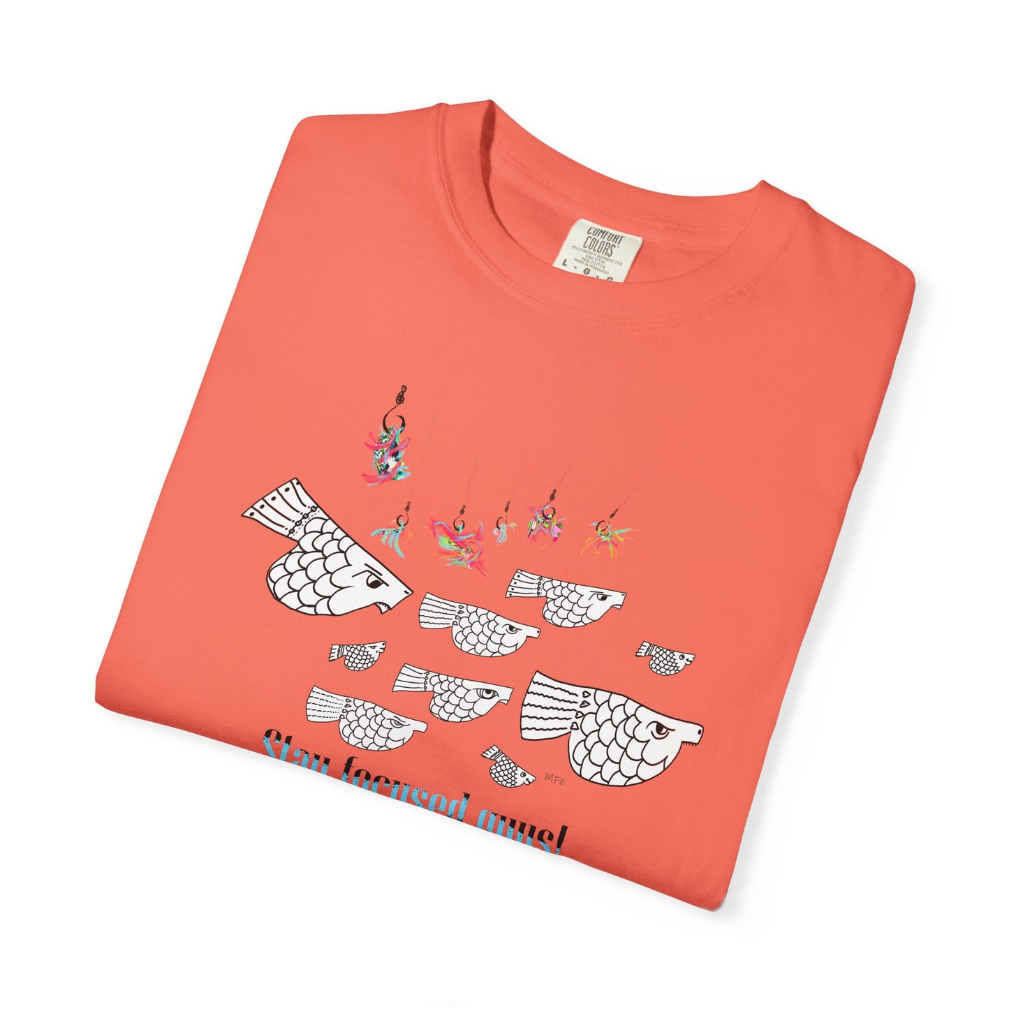 Stay Focused, Fishing Inspirational Graphic Tee by artist Marie Frederique