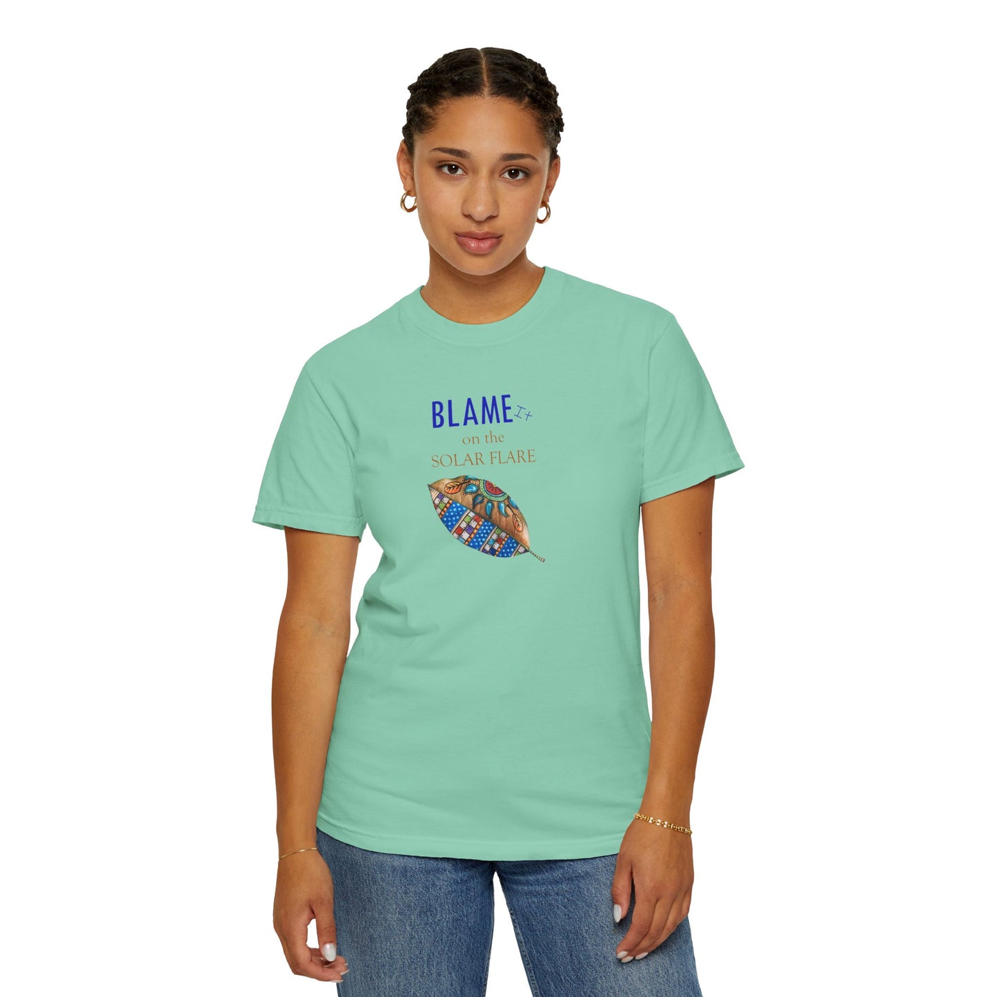 BLAME it on the SOLAR FLARE flare - Unisex Garment-Dyed T-shirt by Artist Marie Frederique