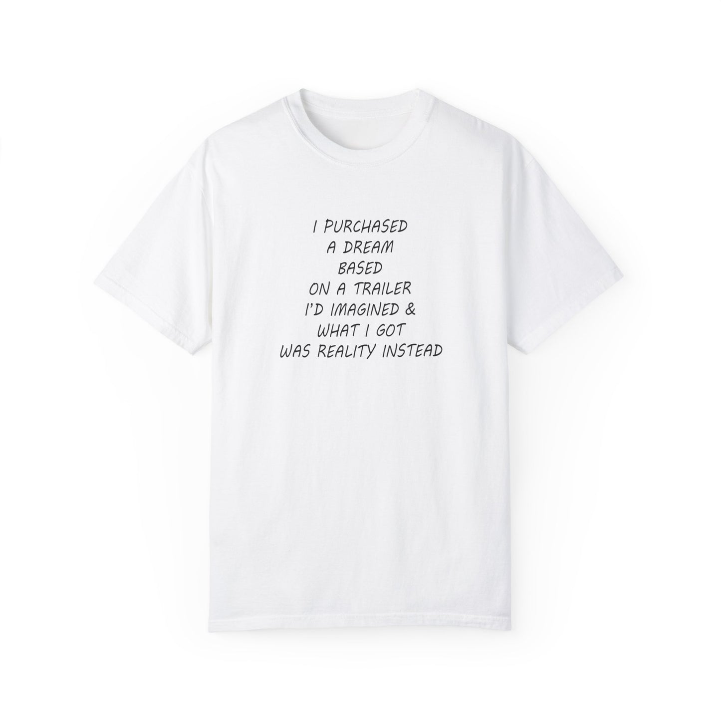 I purchased a dream - Unisex Garment-Dyed T-shirt by Artist Marie Frederique