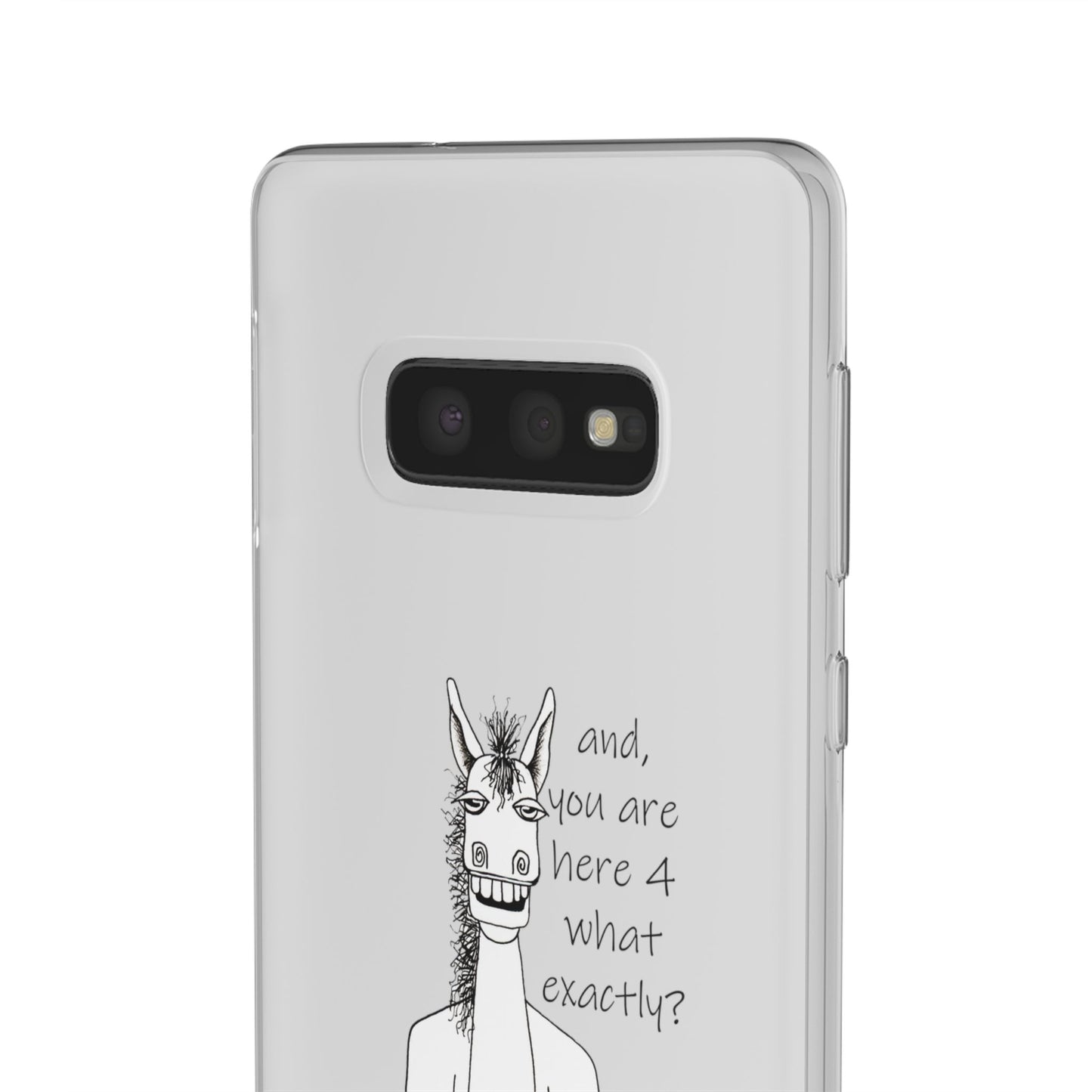 An Equestrian Humor phone case - "and, you are here 4 what exactly?  Flexi Cases by artist Marie Frederique