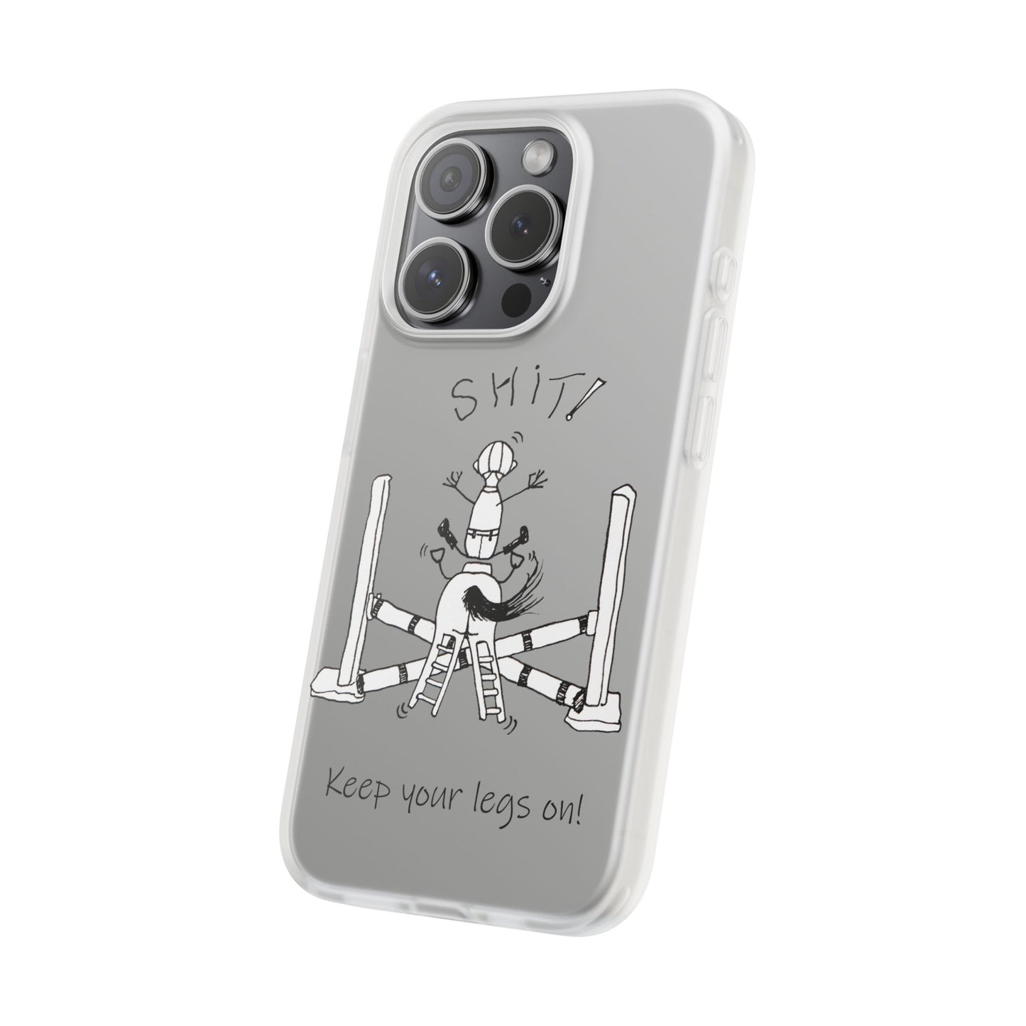 Equestrian Humor phone case - SHIT! "Keep your legs on!" Flexi Cases by artist Marie Frederique