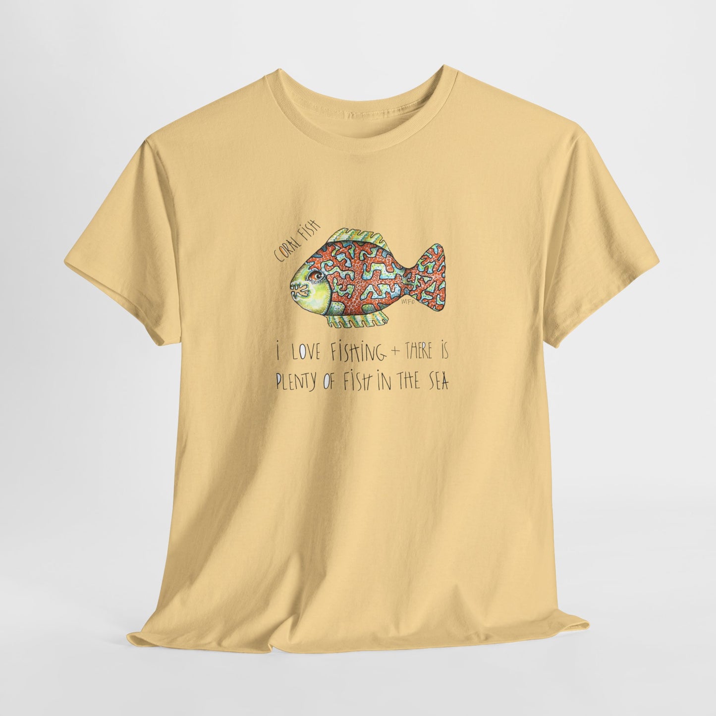 Fishing "I love Fishing + there is plenty of fish in the sea" Coral Fish - Unisex Heavy Cotton Tee by artist Marie Frederique