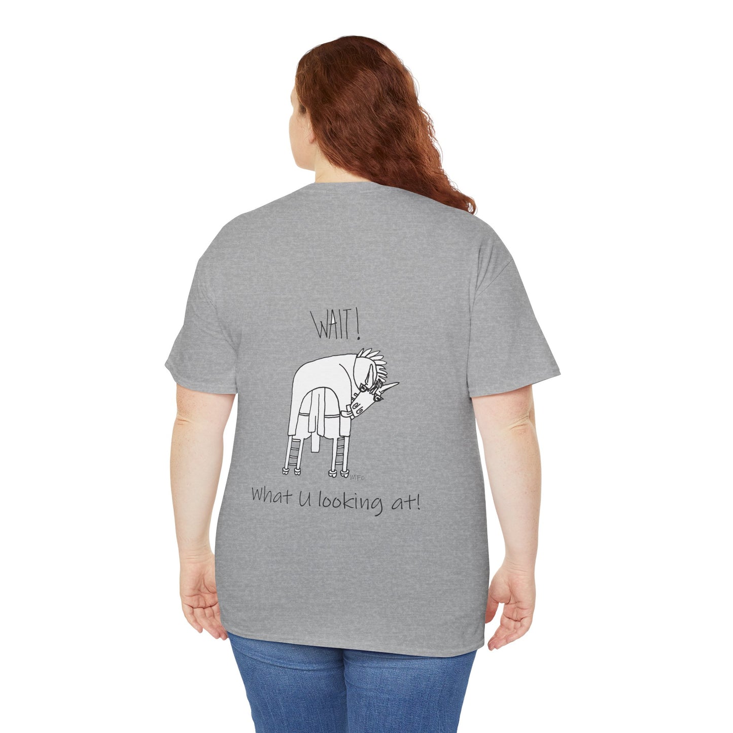 Horse lovers - Blank front Tee. Printing on the back only "Wait! What U looking at!" Unisex Heavy Cotton Tee by artist Marie Frederique